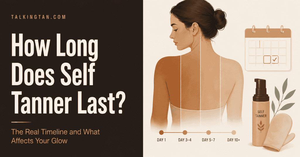 how long does self tanner last